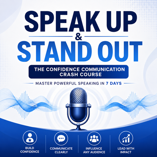 The Confidence Communication Crash Course — Master Powerful Speaking in 7 Days