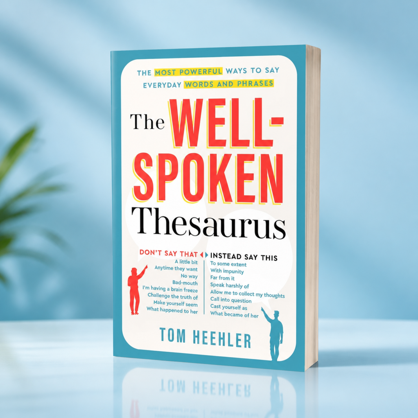 The Well-Spoken Thesaurus – Vocabulary Builder to Improve Writing, Speaking & Communication Skills